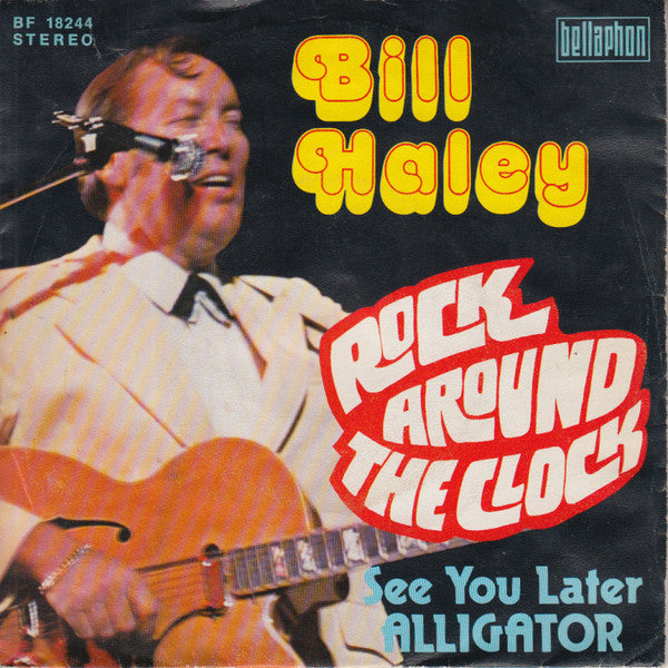 Bill Haley : Rock Around The Clock / See You Later Alligator (7", Single)