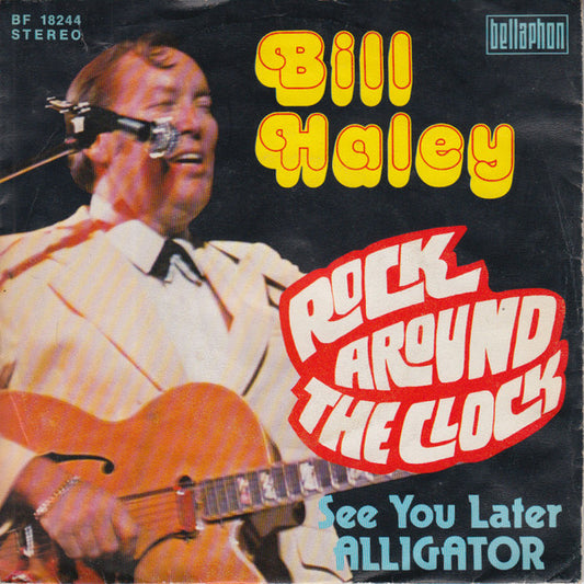 Bill Haley : Rock Around The Clock / See You Later Alligator (7", Single)