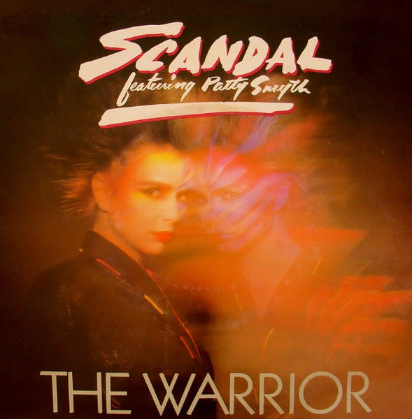 Scandal (4) Featuring Patty Smyth : The Warrior (7", Single)
