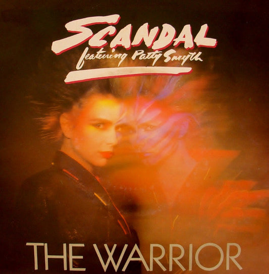 Scandal (4) Featuring Patty Smyth : The Warrior (7", Single)
