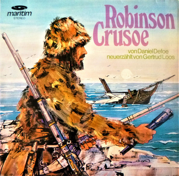 Daniel Defoe Neuerzählt Von Gertrud Loos : Robinson Crusoe (LP)