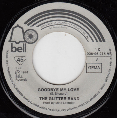The Glitter Band : Goodbye My Love (7", Single)