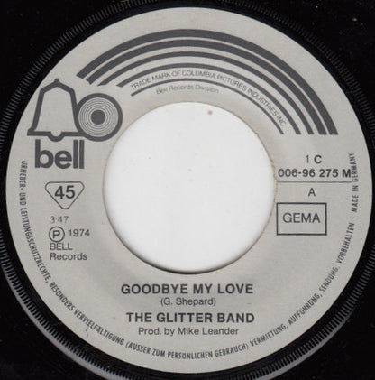 The Glitter Band : Goodbye My Love (7", Single)
