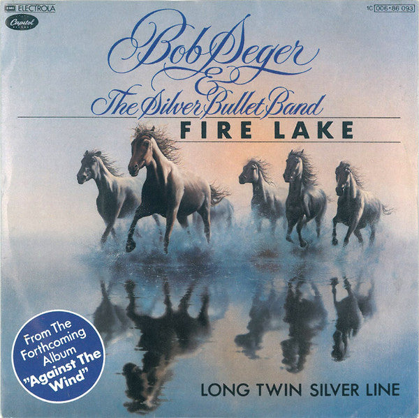 Bob Seger And The Silver Bullet Band : Fire Lake (7", Single)