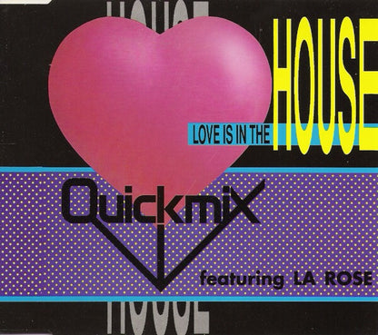 Quickmix Featuring La Rose : Love Is In The House (7")