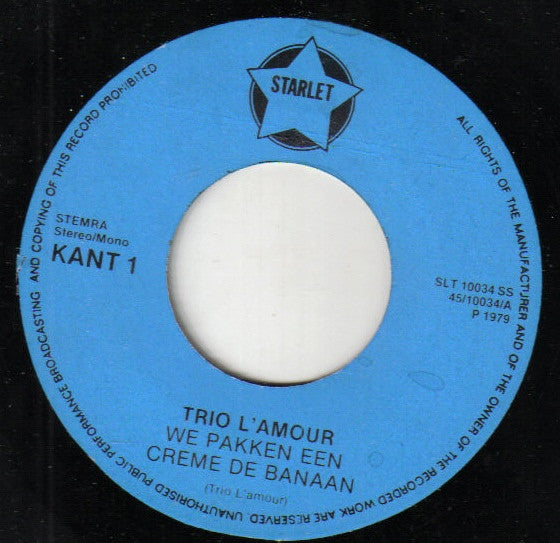 Trio L'Amour : We Pakken Een Creme De Banaan / Hup Naar Het Carnaval (7", Single)