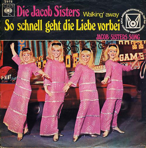 Die Jacob Sisters : So Schnell Geht Die Liebe Vorbei / Jacob-Sisters-Song (7", Single)