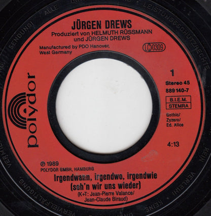 Jürgen Drews : Irgendwann, Irgendwo, Irgendwie (Seh'n Wir Uns Wieder) (7", Single)
