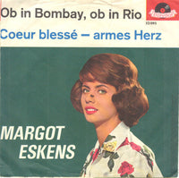 Margot Eskens : Ob In Bombay, Ob In Rio / Coeur Blessé - Armes Herz (7", Single, Mono)