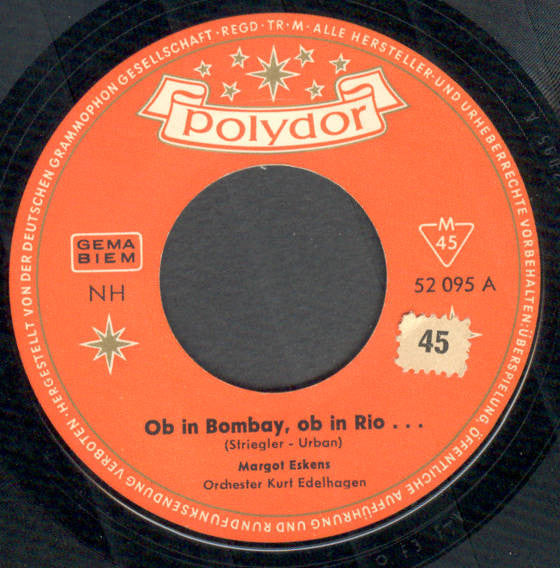 Margot Eskens : Ob In Bombay, Ob In Rio / Coeur Blessé - Armes Herz (7", Single, Mono)