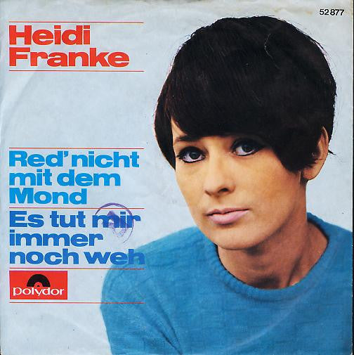 Heidi Franke : Red' Nicht Mit Dem Mond / Es Tut Mir Immer Noch Weh (7", Single)