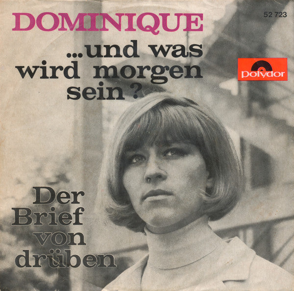 Dominique (27) : ...Und Was Wird Morgen Sein? / Der Brief Von Drüben (7", Single)