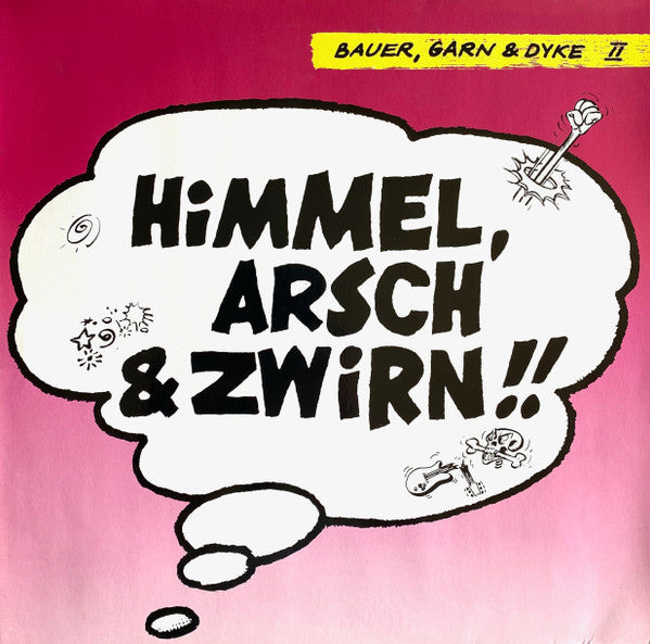 Bauer, Garn & Dyke : Himmel, Arsch & Zwirn!! (LP, Album)