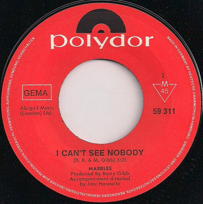 Marbles (3) : I Can't See Nobody (7", Single, Mono)