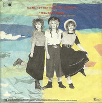 Bananarama : Na Na Hey Hey Kiss Him Goodbye (7", Single)