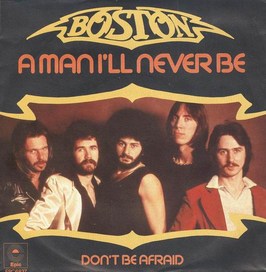 Boston : A Man I'll Never Be (7", Single)