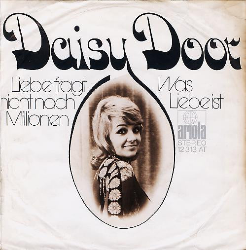 Daisy Door : Liebe Fragt Nicht Nach Millionen / Was Liebe Ist (7", Single)