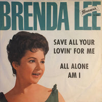 Brenda Lee : Save All Your Lovin' For Me / All Alone Am I (7", Mono)