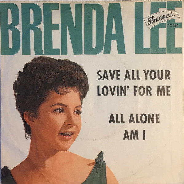 Brenda Lee : Save All Your Lovin' For Me / All Alone Am I (7", Mono)