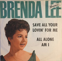 Brenda Lee : Save All Your Lovin' For Me / All Alone Am I (7", Mono)