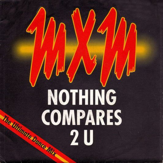 MXM : Nothing Compares 2 U (7", Single)