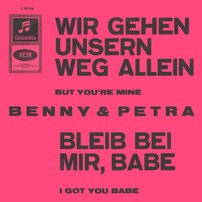 Benny* & Petra* : Wir Gehen Unsern Weg Allein / Bleib Bei Mir, Babe (7", Single)