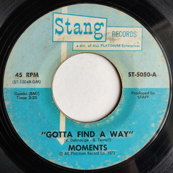Moments* : Gotta Find A Way / Sweeter As The Days Go By (7", Styrene, Mon)