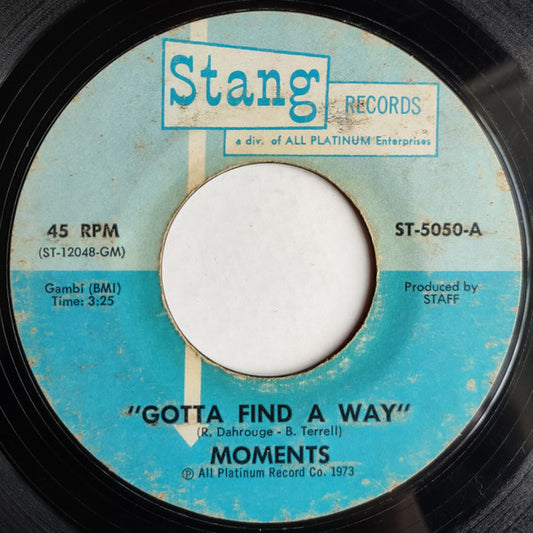 The Moments : Gotta Find A Way / Sweeter As The Days Go By (7", Styrene, Mon)