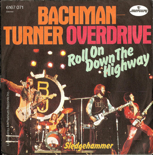 Bachman-Turner Overdrive : Roll On Down The Highway (7", Single)