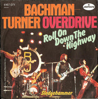 Bachman-Turner Overdrive : Roll On Down The Highway (7", Single)