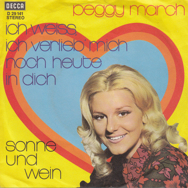 Peggy March : Ich Weiß Ich Verlieb Mich Noch Heute In Dich (7", Single)