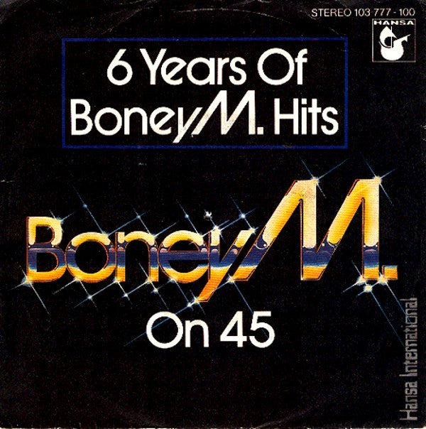 Boney M. : 6 Years Of Boney M. Hits  (Boney M. On 45) (7", Single)