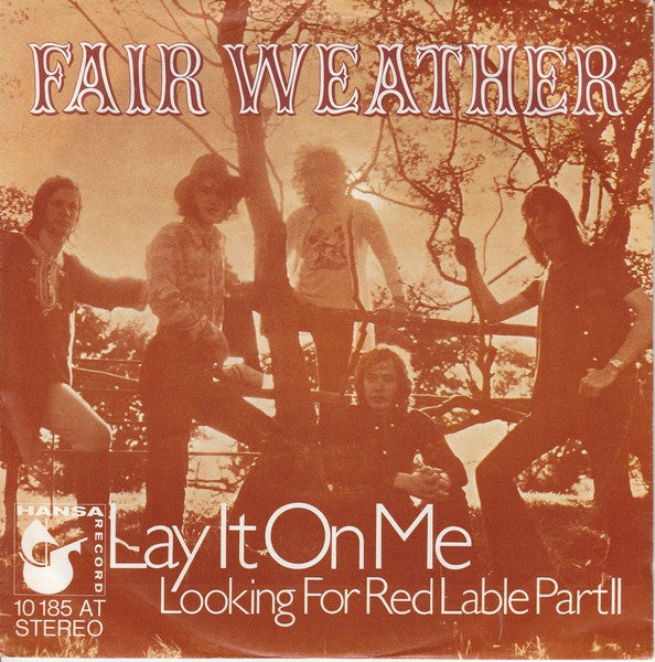 Fair Weather : Lay It On Me (7", Single)