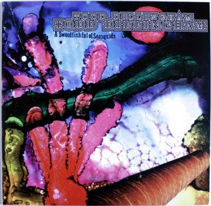 Todd Dillingham : A Swordfishful Of Seasquids (10", Blu)