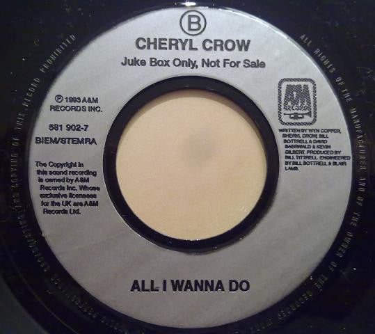 Sheryl Crow : If It Makes You Happy / All I Wanna Do (7", Jukebox, M/Print)