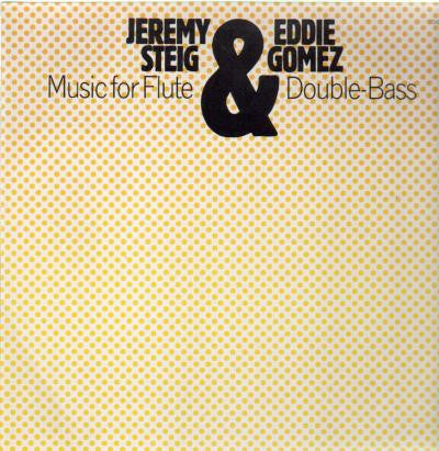 Jeremy Steig & Eddie Gomez : Music for Flute & Double-Bass (LP, Album)