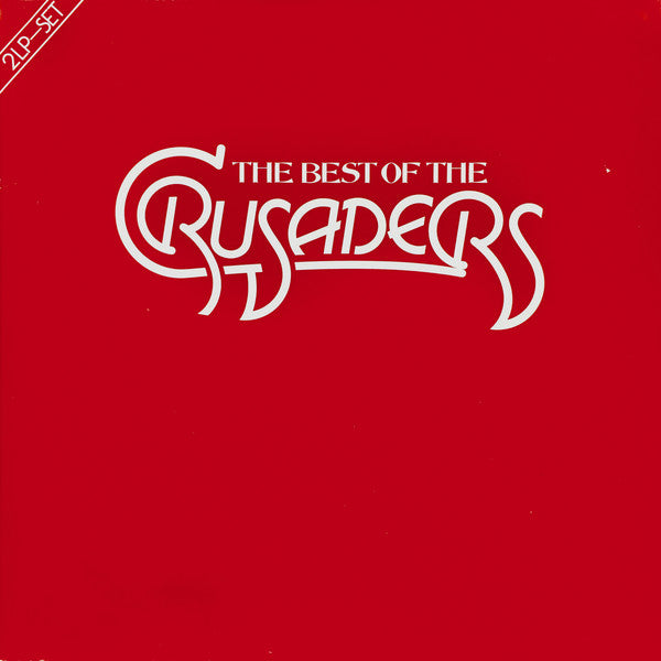 The Crusaders : The Best Of The Crusaders (2xLP, Comp, RE)