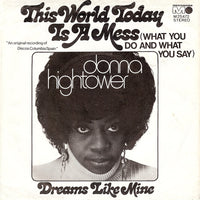 Donna Hightower : This World Today Is A Mess (What You Do And What You Say) (7", Single)