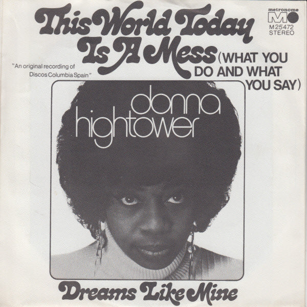Donna Hightower : This World Today Is A Mess (What You Do And What You Say) (7", Single)