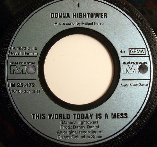 Donna Hightower : This World Today Is A Mess (What You Do And What You Say) (7", Single)