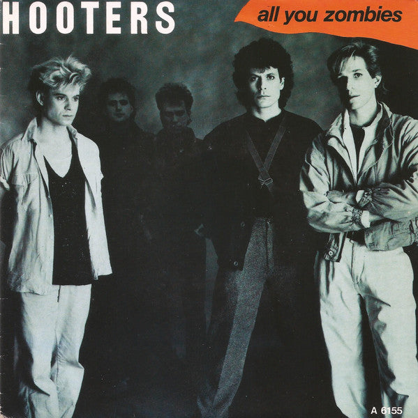 Hooters* : All You Zombies (7", Single, Sun)