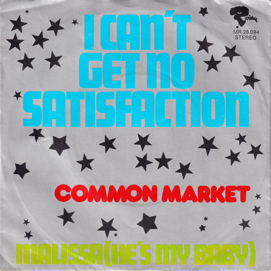 Common Market (2) : I Can't Get No Satisfaction (7", Single)
