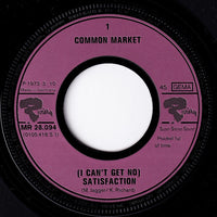 Common Market (2) : I Can't Get No Satisfaction (7", Single)