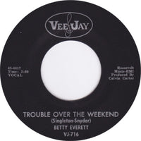 Betty Everett : Trouble Over The Weekend (7", Single)