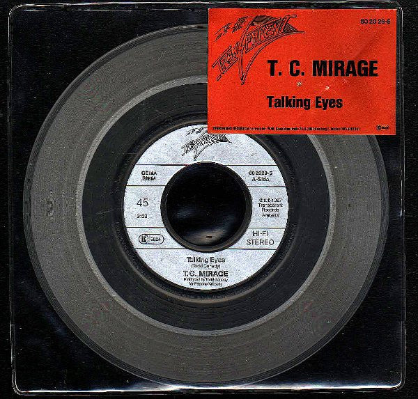 T. C. Mirage* : Talking Eyes (7", Single, Cle)