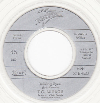 T. C. Mirage* : Talking Eyes (7", Single, Cle)