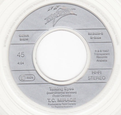 T. C. Mirage* : Talking Eyes (7", Single, Cle)