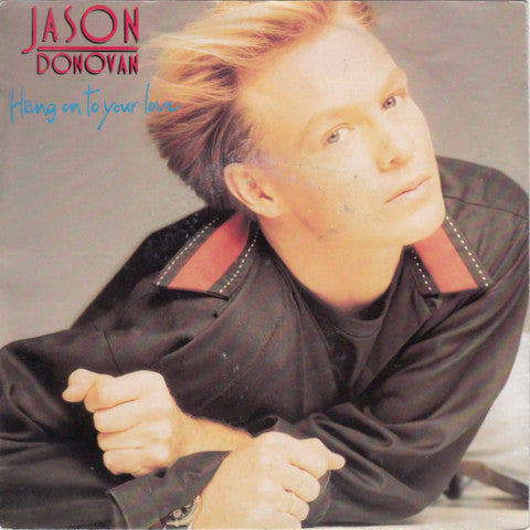 Jason Donovan : Hang On To Your Love (7", Single)