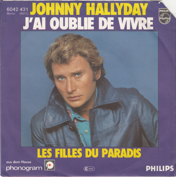Johnny Hallyday : J'ai Oublie De Vivre (7", Single)
