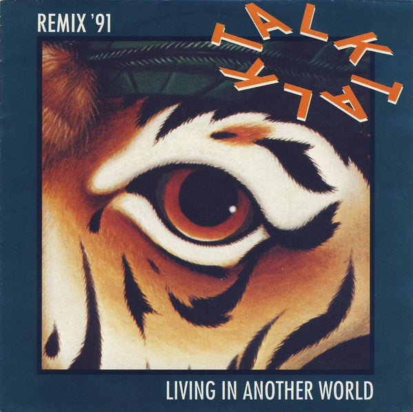 Talk Talk : Living In Another World (Remix '91) (7", Single)